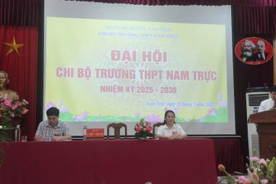 ĐẠI HỘI CHI BỘ TRƯỜNG THPT NAM TRỰC NHIỆM KỲ 2025-2030