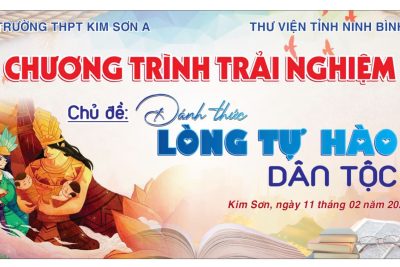 Đánh thức lòng tự hào dân tộc – Chương trình trải nghiệm mừng Đảng, mừng Xuân tại THPT Kim Sơn A